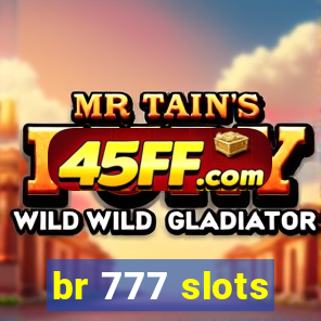 br 777 slots